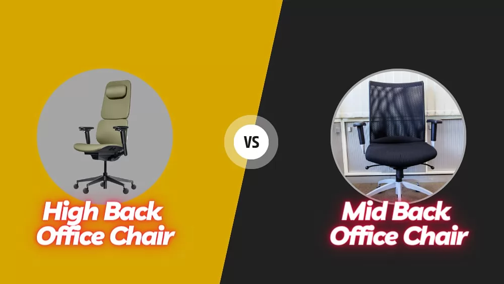 High Back Chairs Vs Mid Back Chairs